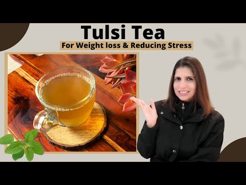 Tulsi Tea Recipe For Weight Loss & Reducing Stress | When & How to Drink Holy Basil Tea |