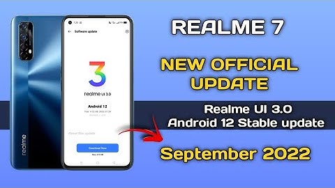 Realme 7 New update Realme UI 3.0 Android 12 Stable update Kab ayega ? Official Version Update 2022