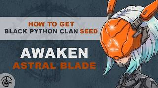 AWAKEN Astral Blade - How to do the black python clan SEED jump