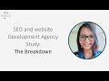 SEO and website Development Agency Study | The Breakdown