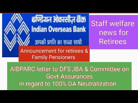 Bank retirees-staff welfare news from IOB & AIBPARC letter for uniform DA Neutralization