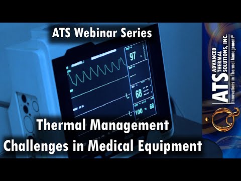 Thermal Management Challenges in Medical Equipment - ATS Webinar Series