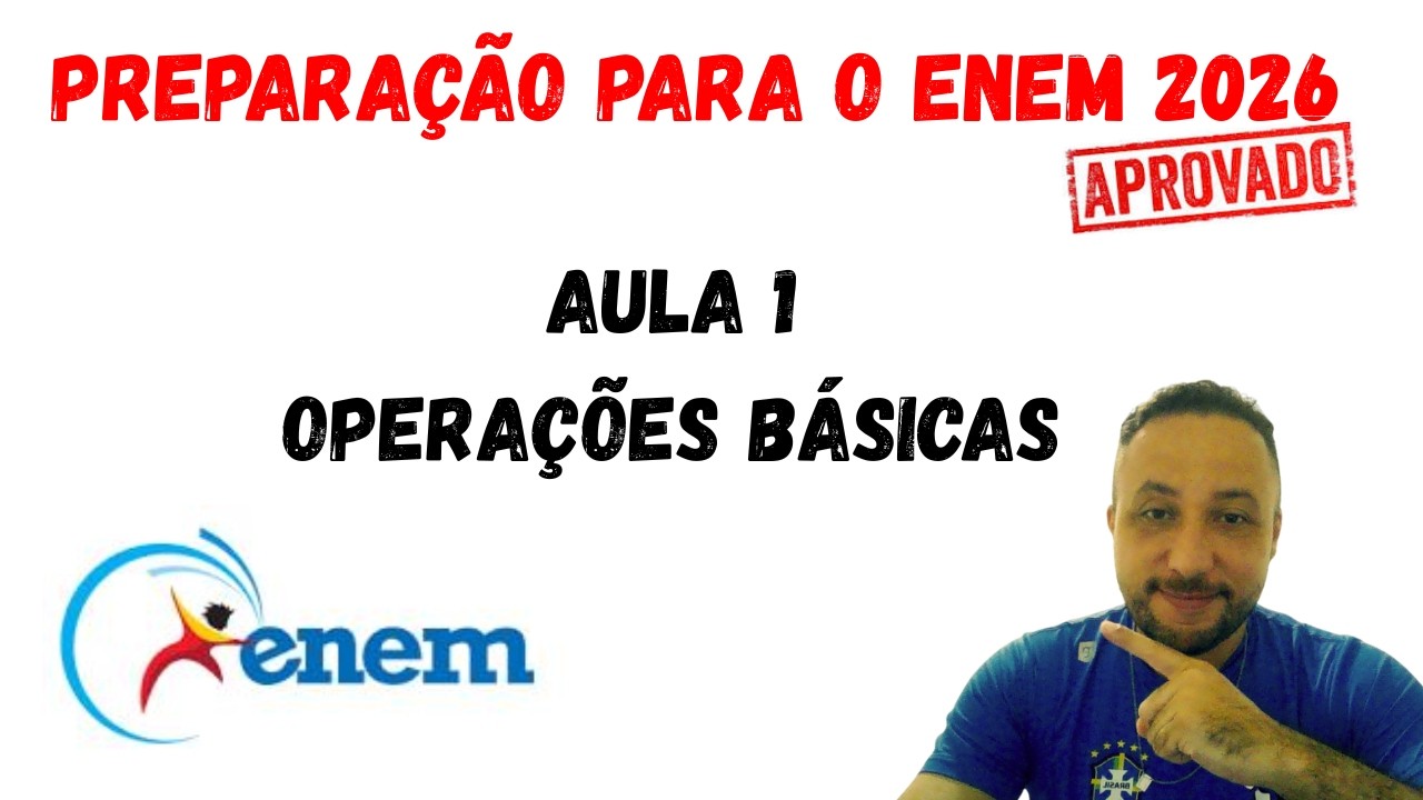 🎯PREPARAÇÃO PARA O ENEM 2026 - AULA 1 -  OPERAÇÕES BÁSICAS🎯