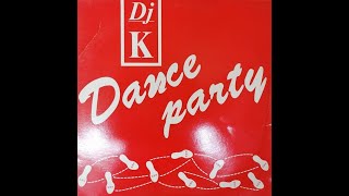 DJ K – Dance Party (12" Dance Mix) 1990