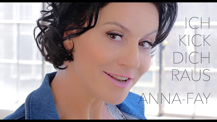 ICH KICK DICH RAUS | ANNA-FAY