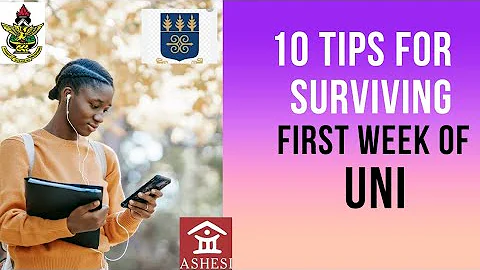 Tips for surviving fresher's week as a student at a University in Ghana
