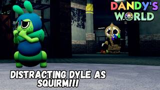 Distracting Dyle as Squirm for the full floor... several days after the new update