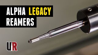 Alpha Legacy Reamers In Depth