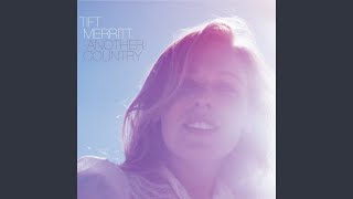 Video thumbnail of "Tift Merritt - Tell Me Something True"