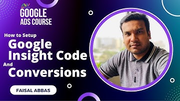 AdsWisard Google Ads Course Ep14a Tracking - Google Insight Code and Conversion Setup