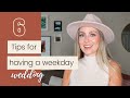 Tips for Having a Weekday Wedding