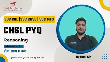 CHSL PYQ | REASONING CONCEPTS | SSC CGL | CHSL | MTS | By Hani Sharma Sir | Safalta Class