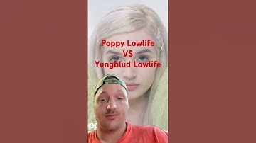 Thumbnail of Poppy Lowlife VS YungBlud Lowlife ? Poppy did it first