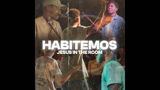 Video thumbnail of "Jesus In The Room - Habitemos"