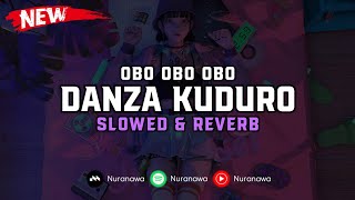 DJ Obo Obo Obo X Danza Kuduro ( Slowed & Reverb ) 🎧