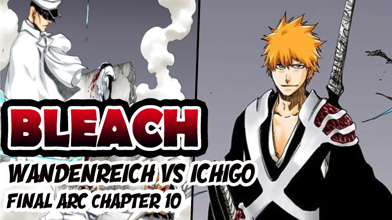 Bleach Final Arc Chapter 10 | Wandenreich VS Ichigo - YouTube