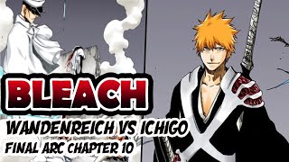 Bleach Final Arc Chapter 10 | Wandenreich VS Ichigo