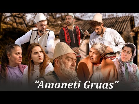 Traditat Shqiptare - Amaneti Gruas