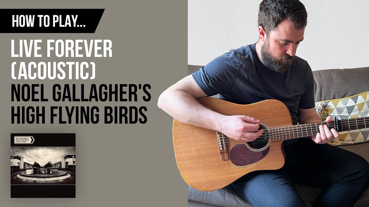 How to Play... 'Live Forever (Acoustic)' - Noel Gallagher (Guitar Cover with CHORDS)
