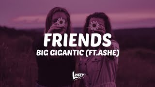 Video thumbnail of "Big Gigantic - Friends (Lyrics) ft. Ashe"