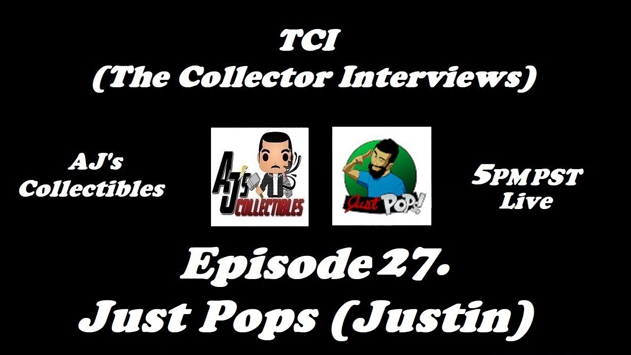 TCI (The Collector Interviews) Ep. 27: Just Pops