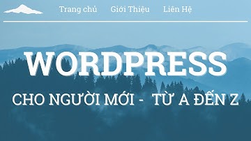 Cách Tạo Một Trang Web WordPress - Dành Cho Người Mới Bắt Đầu