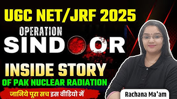 UGC NET/JRF 2025 | PAPER 1 PDE NUCLEAR ENERGY| INSIDE STORY OF PAK NUCLEAR RADIATION |RACHANA MA