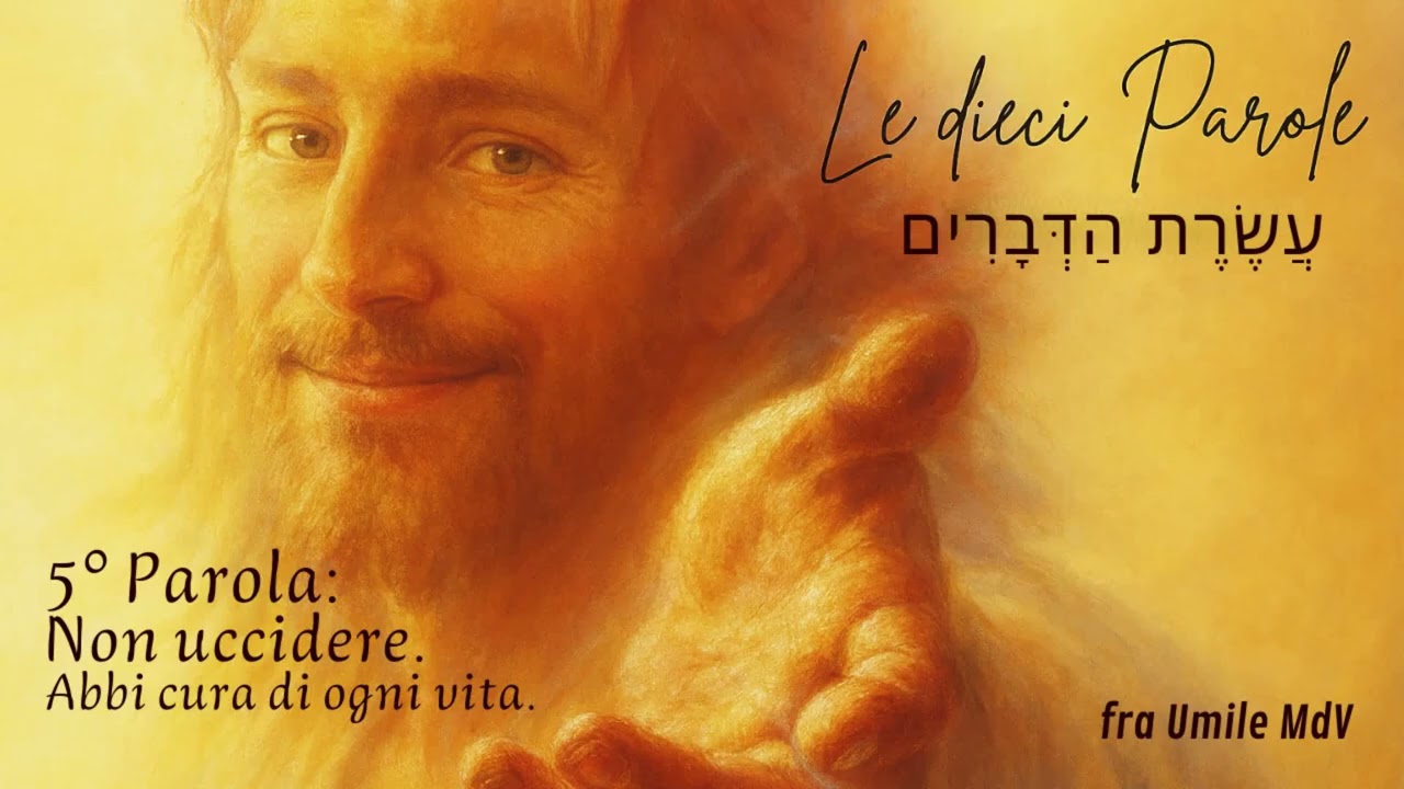 5° Parola: Non uccidere (di fra Umile mdv)