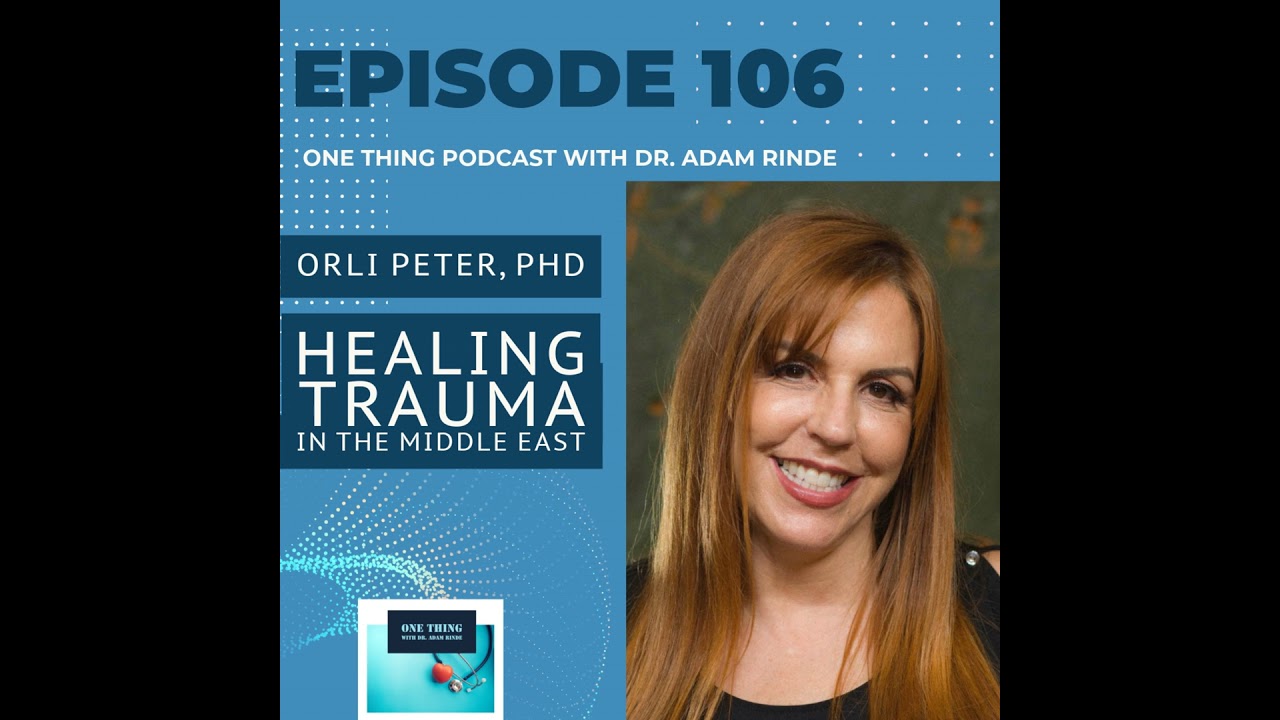 Episode 106. Dr. Orli Peter Trauma response and PTSD in the Middle East
