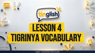 Lesson 4 — Tigrinya Vocabulary | Words and Meanings from Our First Dialogue