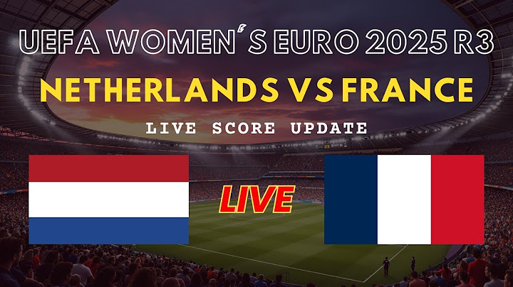 Netherlands vs France Live Scores: UEFA Women's Euro 2025 - Round 3