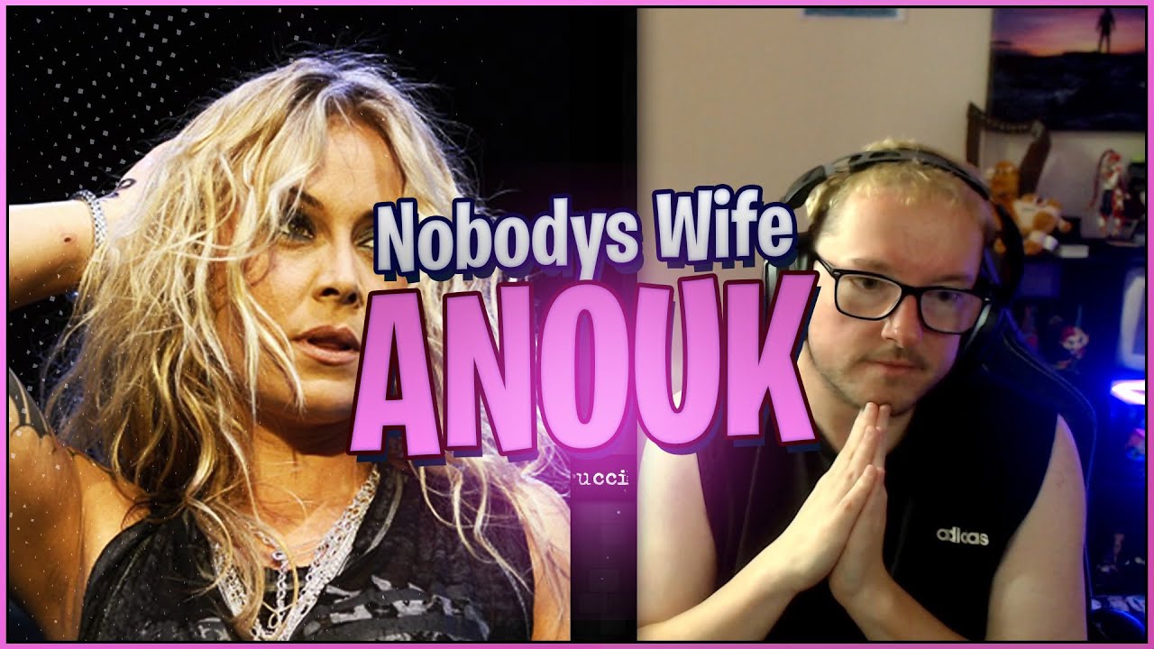 Anouk Nobody's Wife Reaction LIVE official