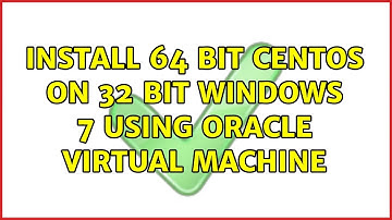 Install 64 bit Centos on 32 bit windows 7 using Oracle Virtual Machine