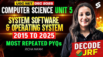 UGC NET Computer Science Unit 5 | System Software and Operating System UGC NET PYQs By Richa Mam
