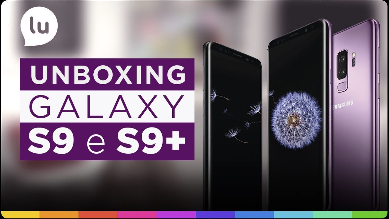 Unboxing Galaxy S9 E S9 Canal Da Lu Magalu YouTube