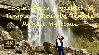 Ep : 4 Falls to Temple : Jogini Falls, Vashisht Temple, Hidimba Temple Manali