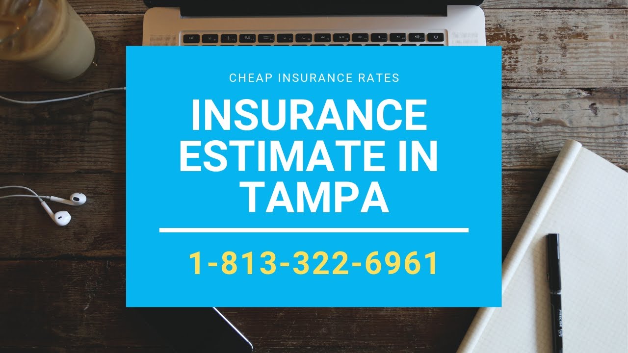Insurance Estimate Tampa, Florida