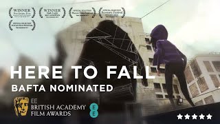 BAFTA nominated Short Animation - HERE TO FALL - Directed by Enter Yes founder - KRIS KELLY