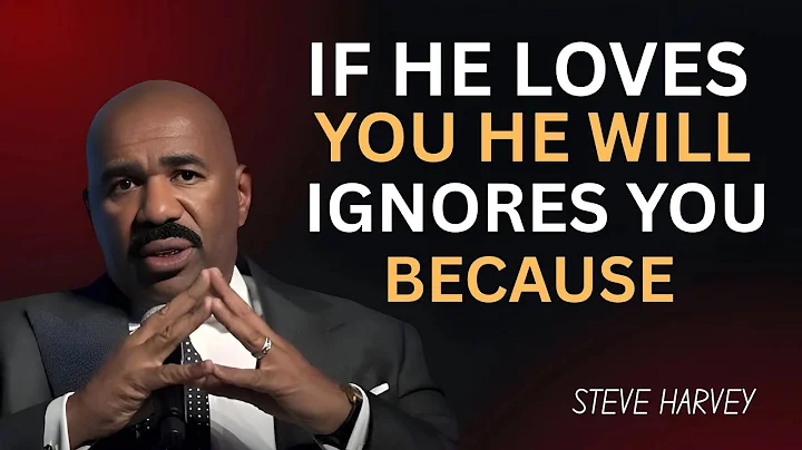 If He Loves You, He Will Ignore You – Steve Harvey's Truth About Men