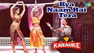 Kya Naam Hai Tera - Karaoke With Lyrics | Asha Bhosle | Kishore Kumar | Retro Hindi Song Karaoke