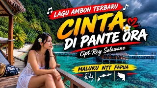 CINTA DI PANTE ORA. | LAGU AMBON TERBARU | (Official Music Video)🔥🔥🔊🔊