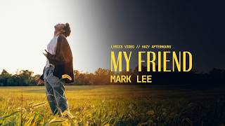 Mark Lee (마크리) - "My Friend" (Lyrics/Lyrics Video/가사) | Hazy Afterhours