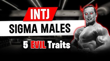 5 EVIL Traits of INTJ Sigma Males (DESTROY Competition)