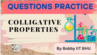 Colligative Properties Questions Practice ✅