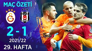 Galatasaray 2-1 Beşiktaş MAÇ ÖZETİ | 29. Hafta - 2021/22