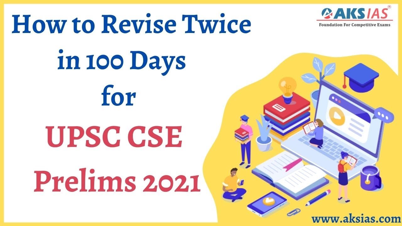 How to Revise Twice in 100 Days for UPSC CSE Prelims 2021 |UPSC ...