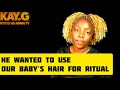 He Wanted To Use Our Baby S Hair For Money Rituals He Wanted To Use Our Baby S Hair For Money Rituals