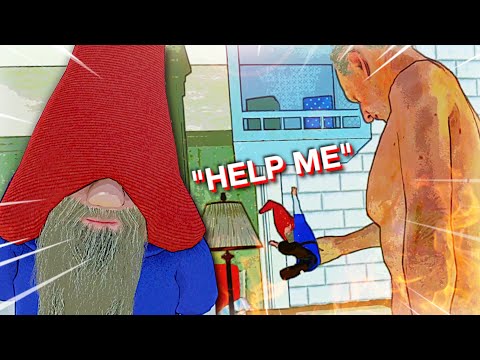 Burglin Gnomes is actually a horror game