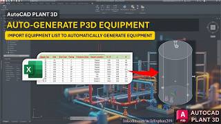 AUTOCAD PLANT 3D - AUTO-GENERATE EQUIPMENT BY EXCEL