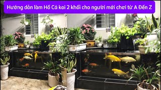 Sau 2 Tuần Làm Hồ Cá Koi 1.8 Khối Đẹp Đã Hoàn Thành - Quy Trình Xử Lý Hồ Mới Chi Tiết.Hồ A Sơn HàNội